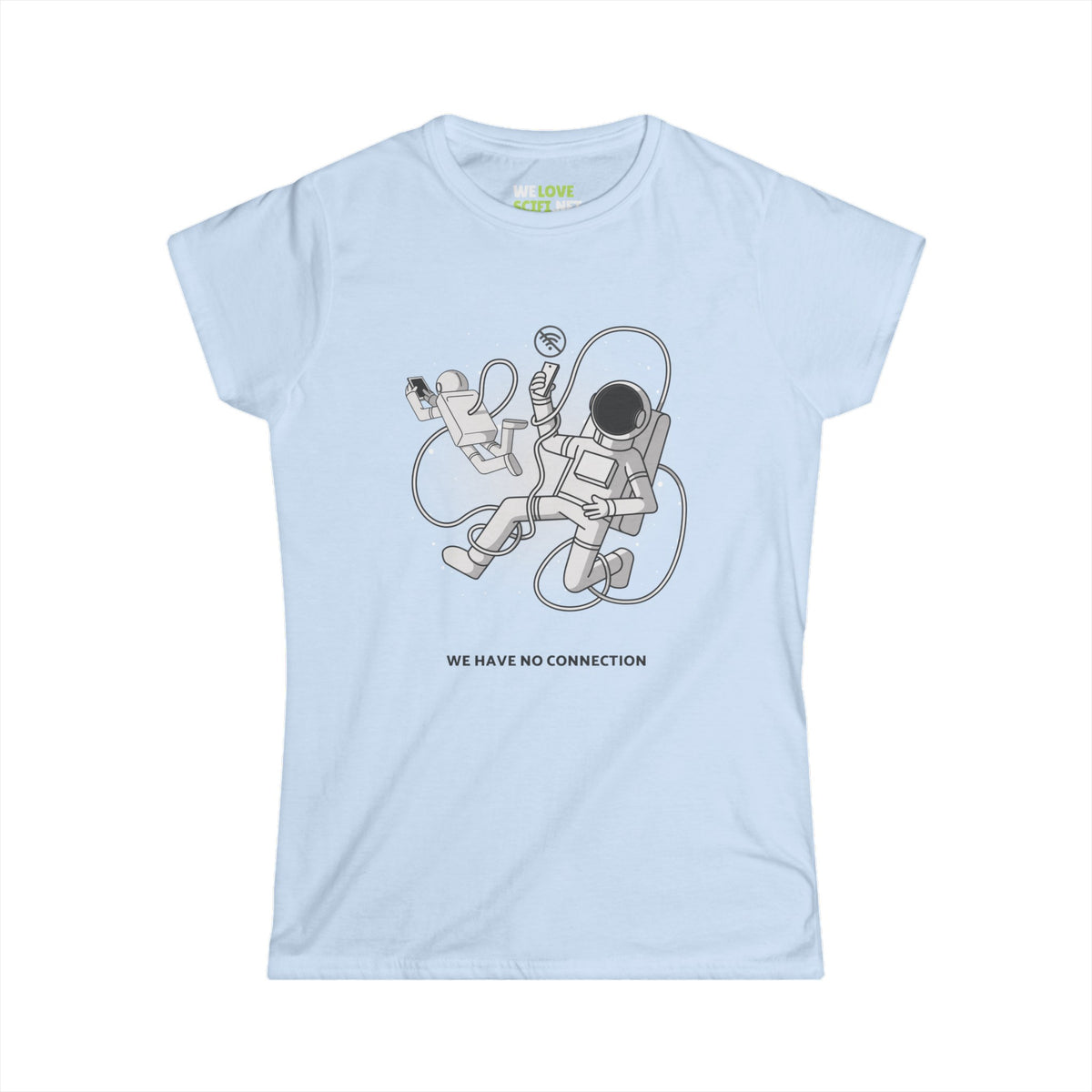 Funny Astronaut Woman's Tee - No Connection Design