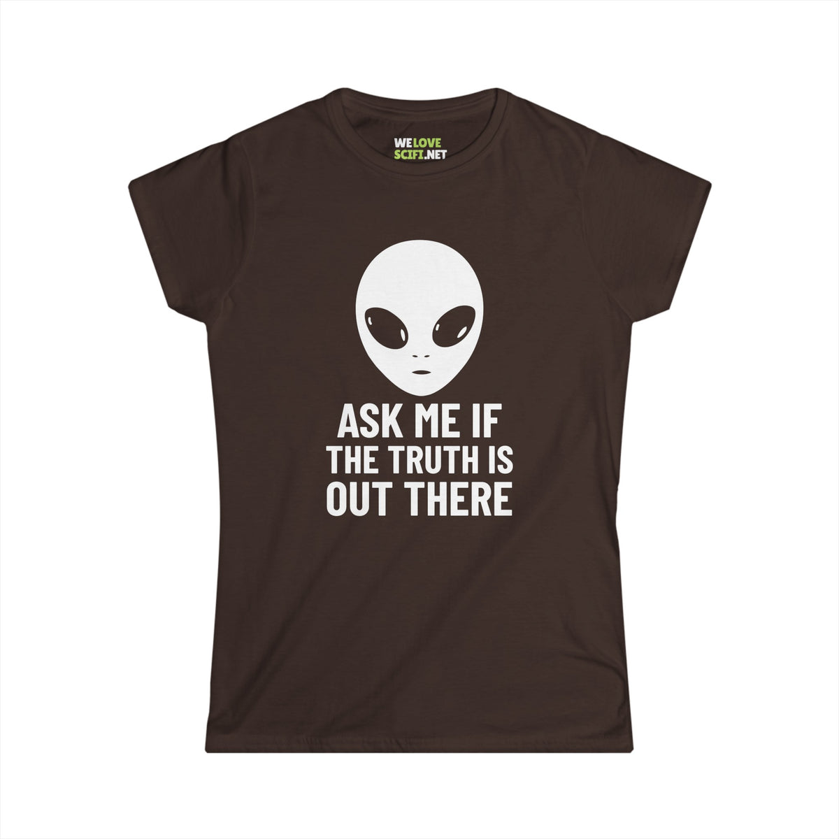 Ask Me If The Truth Is Out There Funny Alien Woman's Tee