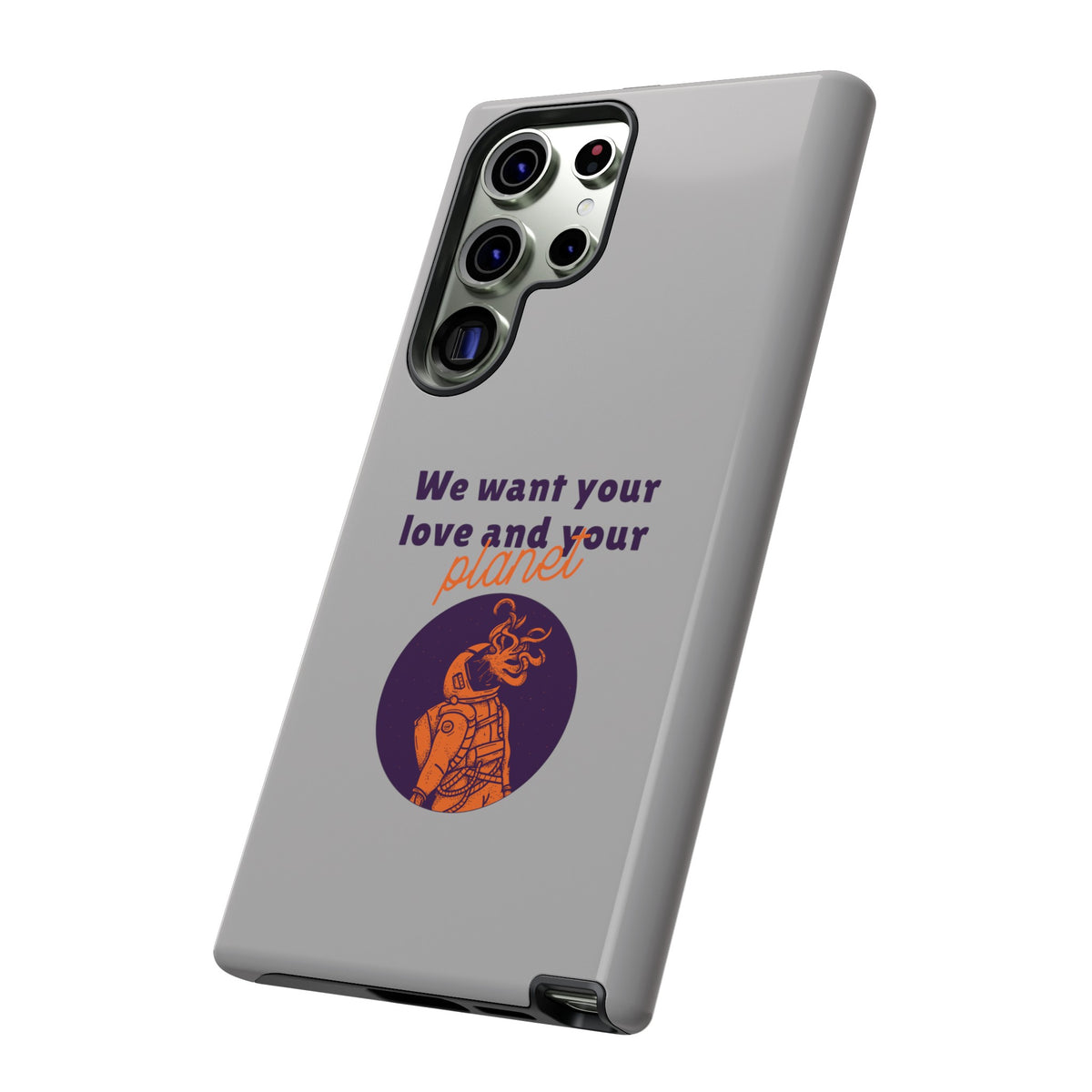 We Want Your Love And Your Planet Sci-Fi Tough Samsung Galaxy Mobile Cases-welovescifi.net