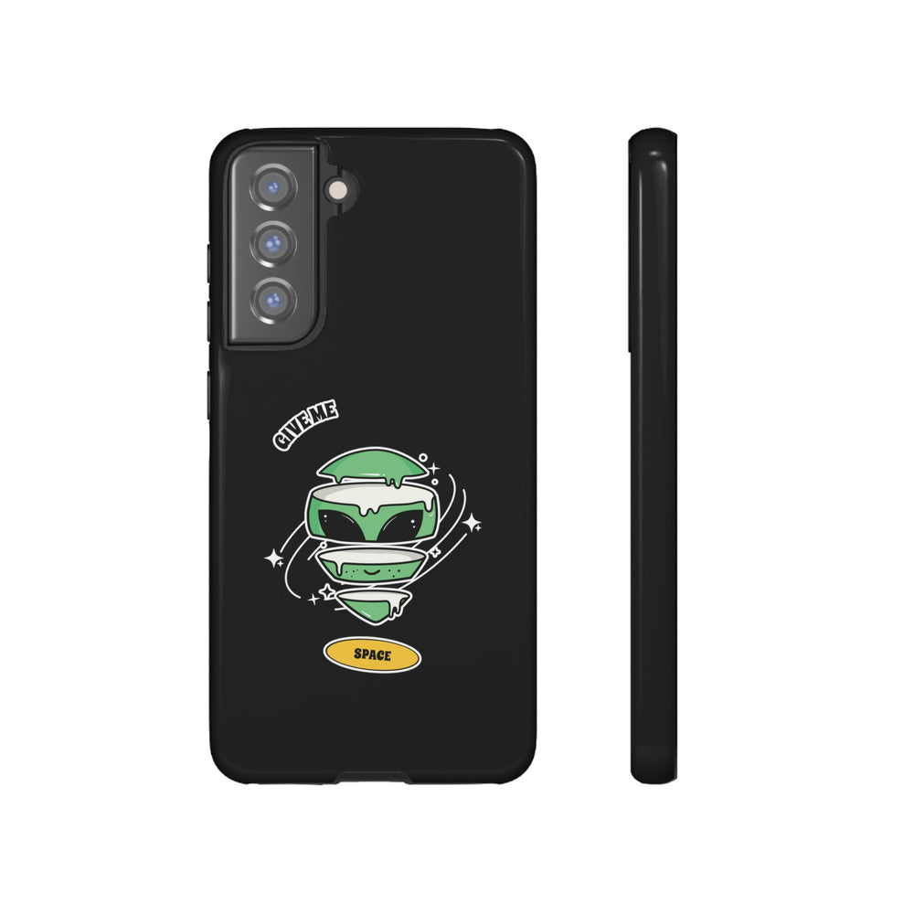 Give Me Space Funny Sci-Fi Tough Samsung Galaxy Mobile Case