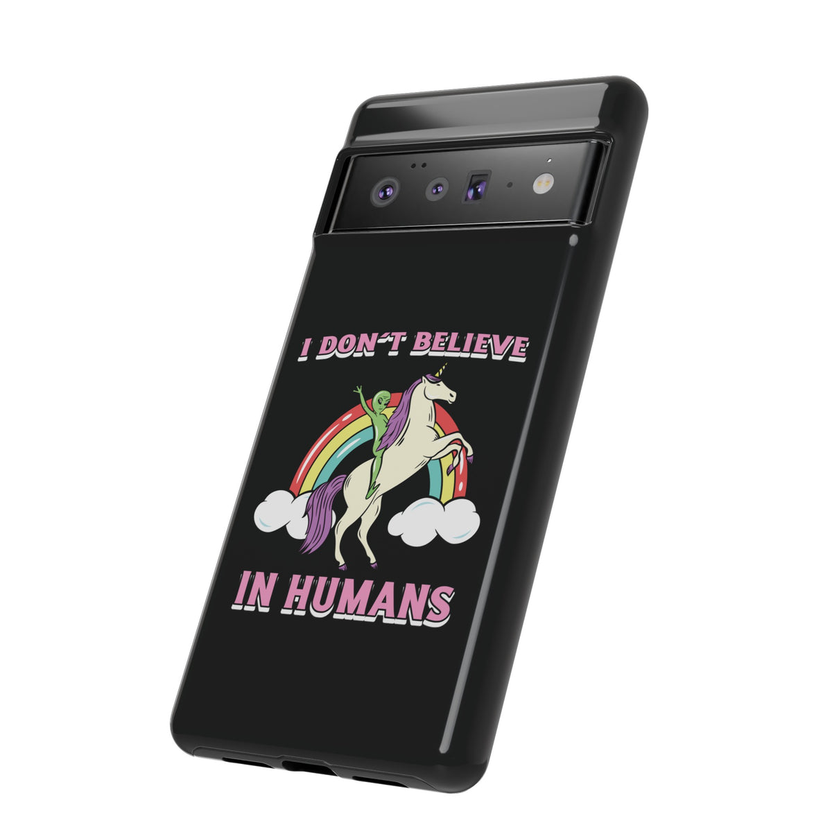 Funny UFO Google Pixel Mobile Cases I Don't Believe in Human