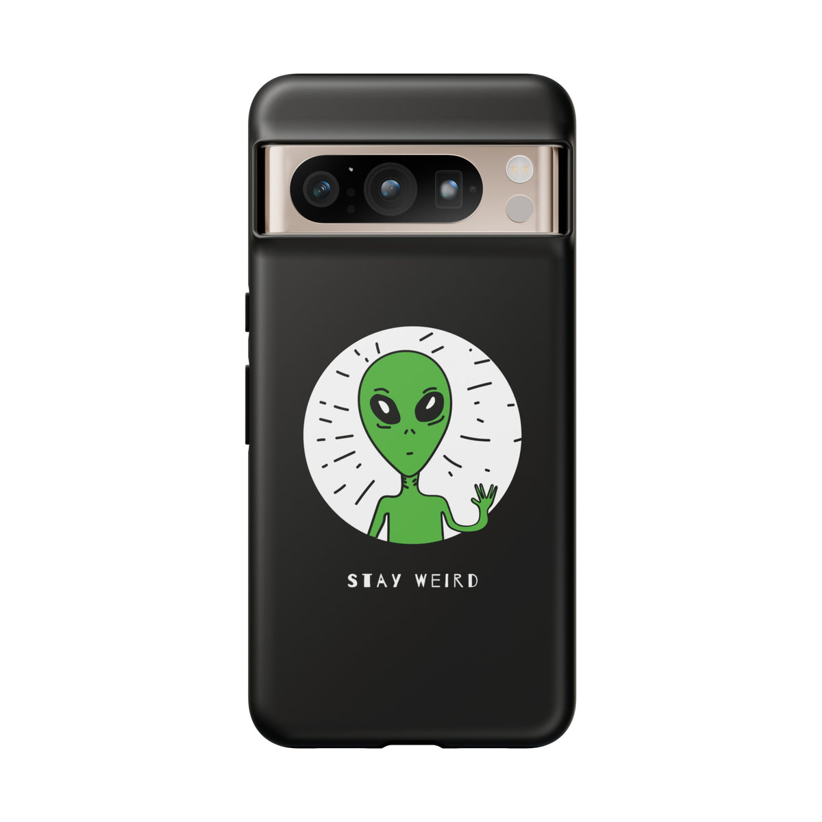 Stay Weird Alien Sci-Fi Mobile Cases for Google Pixel