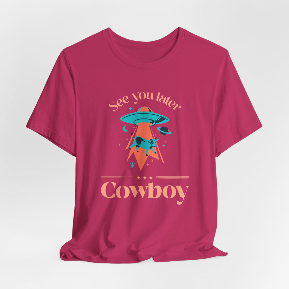 See You Later Cowboy UFO Sci-Fi T-Shirt