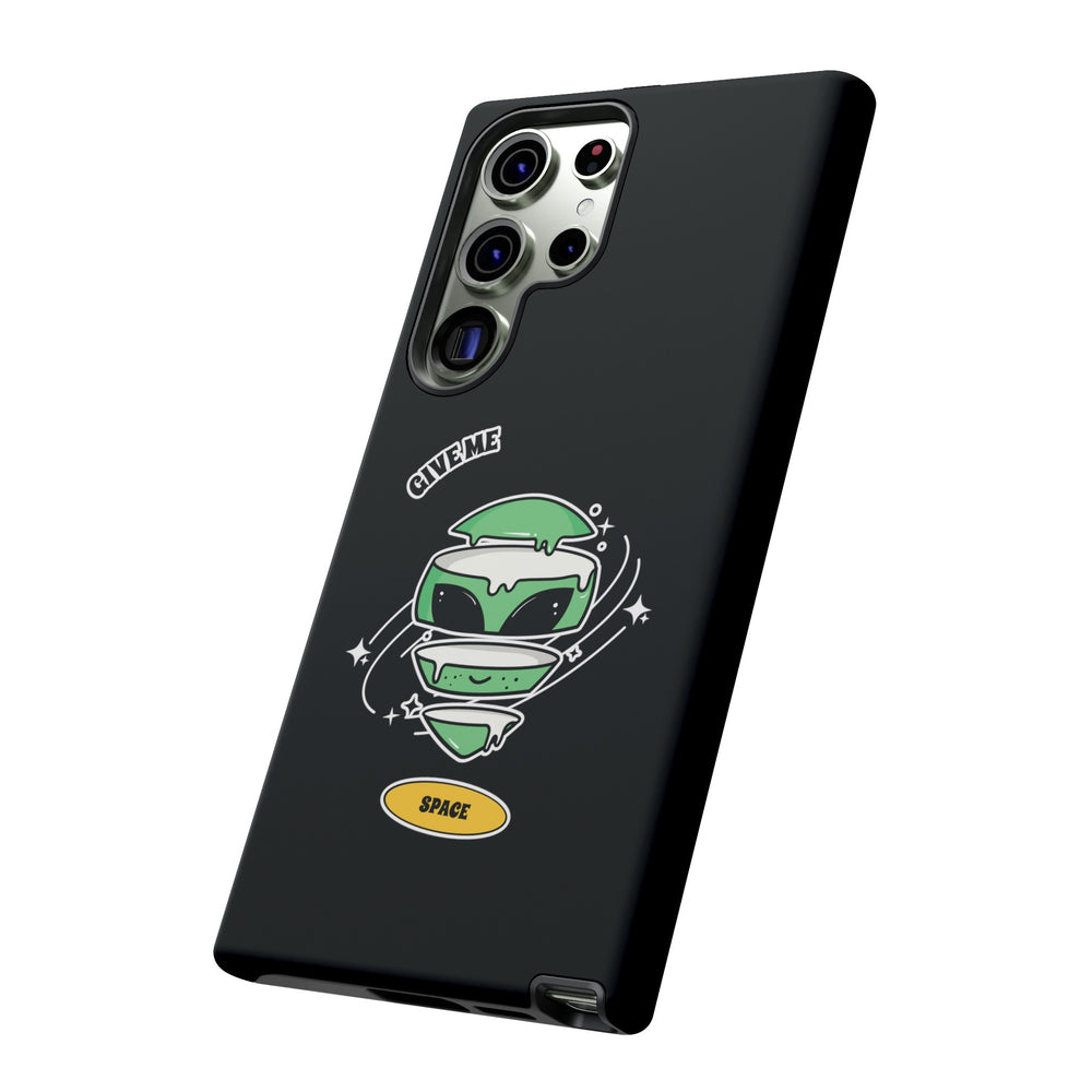 Give Me Space Funny Sci-Fi Tough Samsung Galaxy Mobile Case