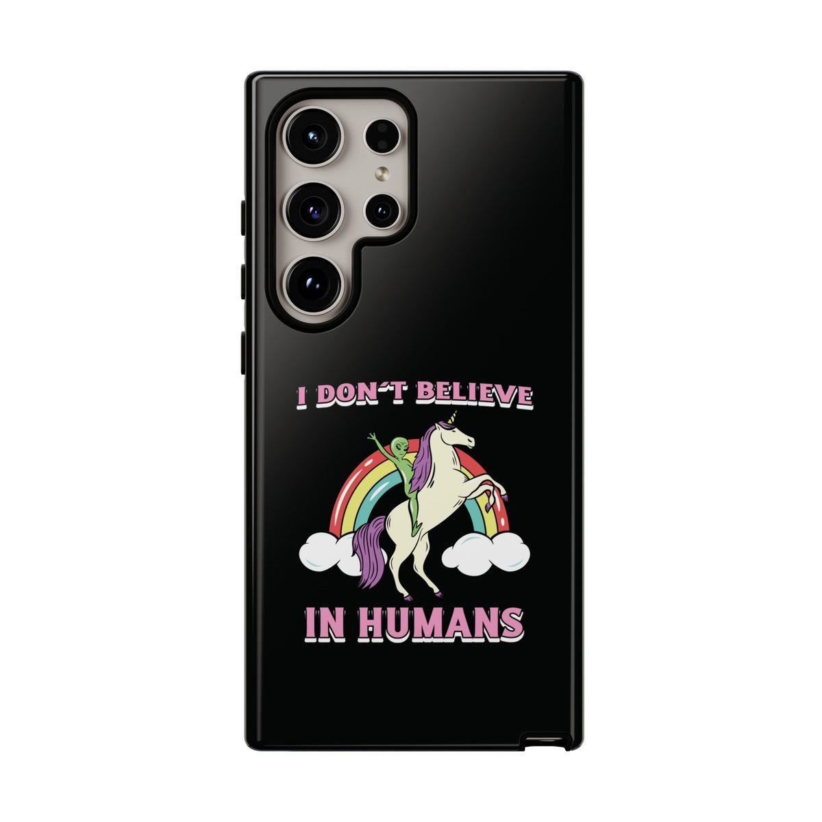 Funny Sci-Fi Samsung Galaxy Cases I Don't Believe in Humans