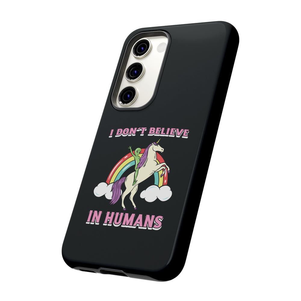 Funny Sci-Fi Samsung Galaxy Cases I Don't Believe in Humans