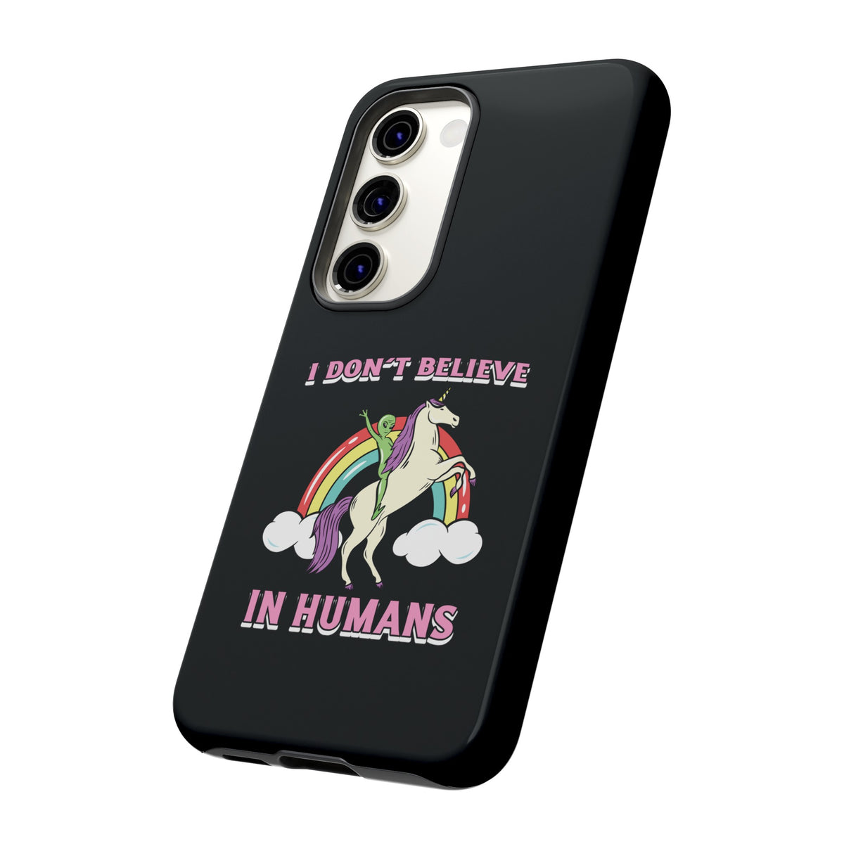 Funny Sci-Fi Samsung Galaxy Cases I Don't Believe in Humans