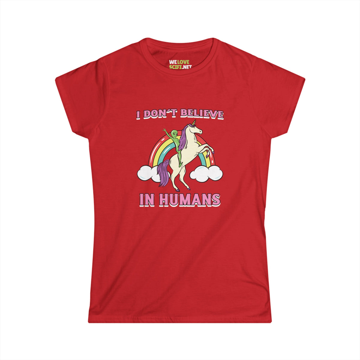 Funny Unicorn Alien Tee I Don't Believe in Human Women Shirt