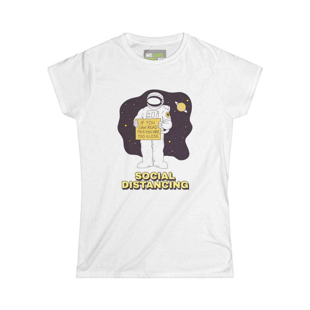 Social Distancing Astronaut Tee - Funny Women's T-Shirt