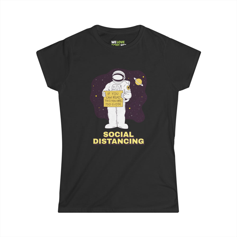 Social Distancing Astronaut Tee - Funny Women's T-Shirt