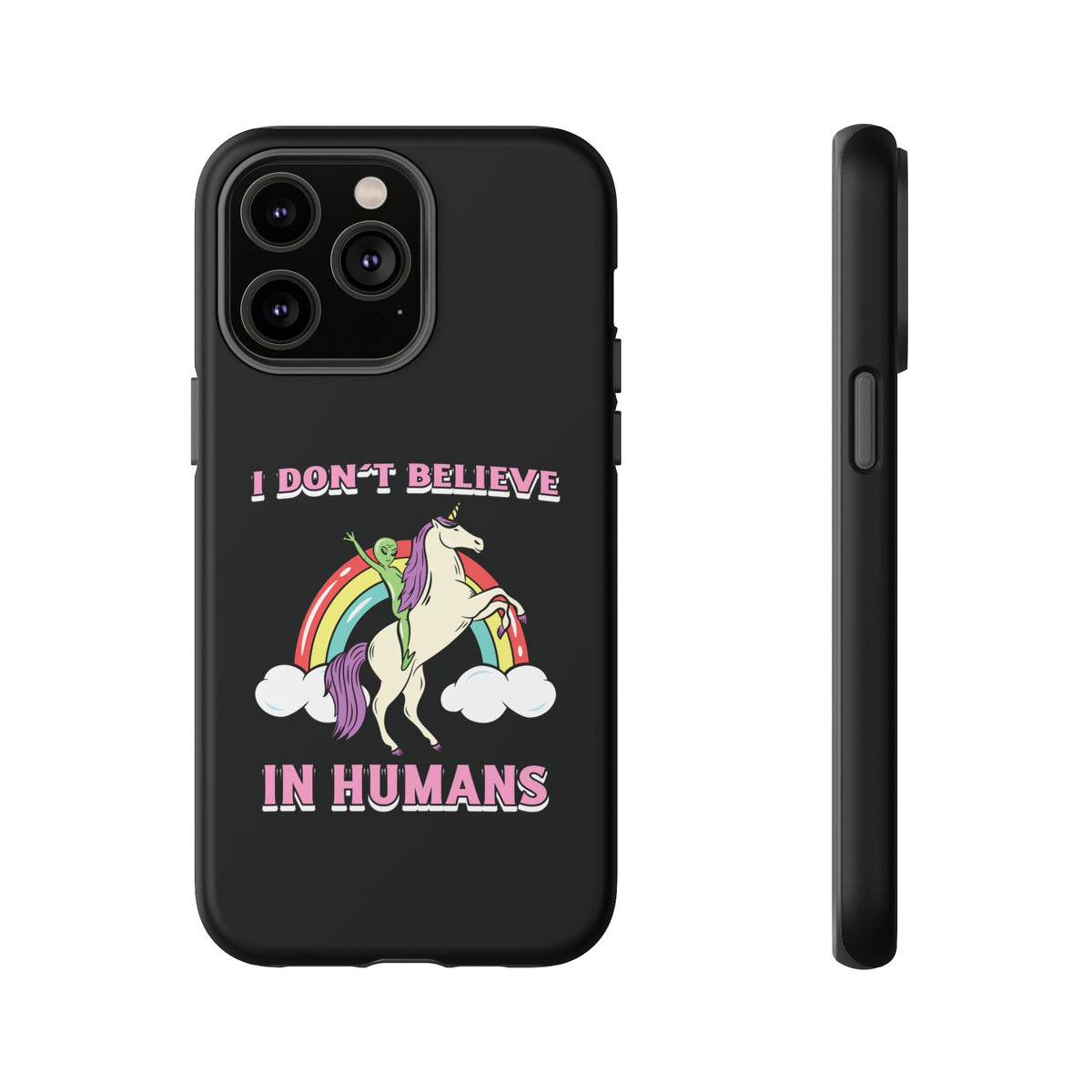 Funny UFO Sci-Fi Tough iPhone Cases I Don't Believe in Human