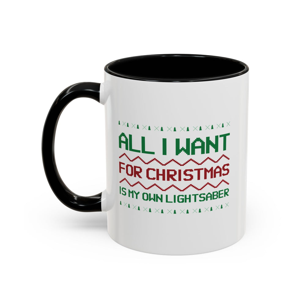 All I Want For Christmas Is My Own Lightsaber Accent Mug-welovescifi.net