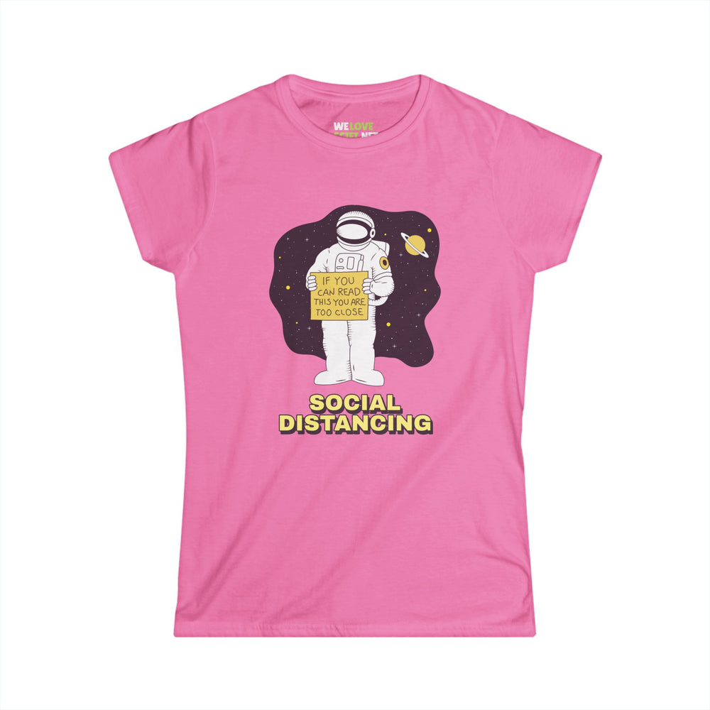 Social Distancing Astronaut Tee - Funny Women's T-Shirt