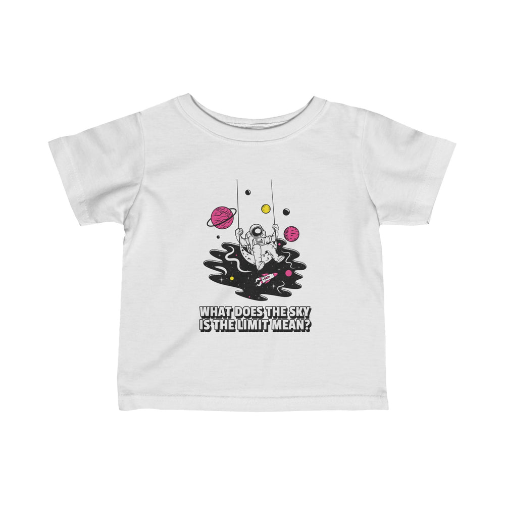 Funny Astronaut Infant Tee Sky Is The Limit We Love Sci-Fi