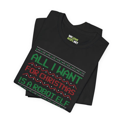 All I Want For Christmas A Robot  Elf Unisex Tee-welovescifi.net