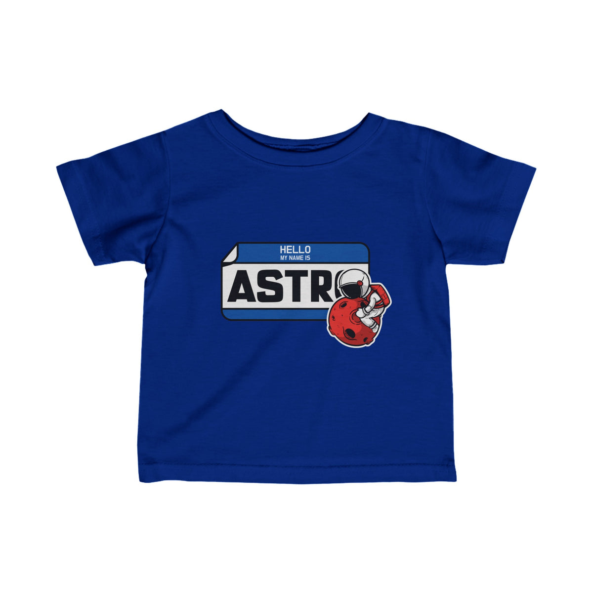 Funny Astronaut Infant Tee My Name is Astro We Love Sci-Fi