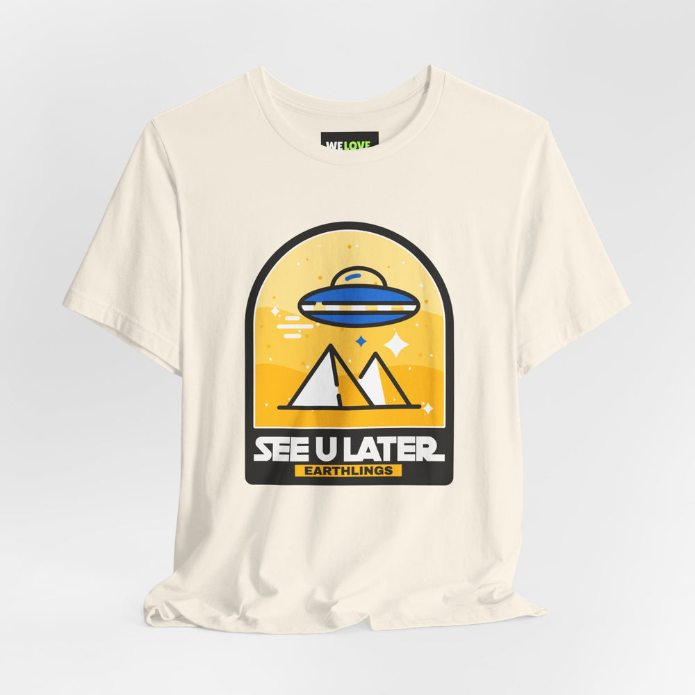 See You Later Earthlings UFO Sci-Fi T-Shirt We Love Sci-Fi