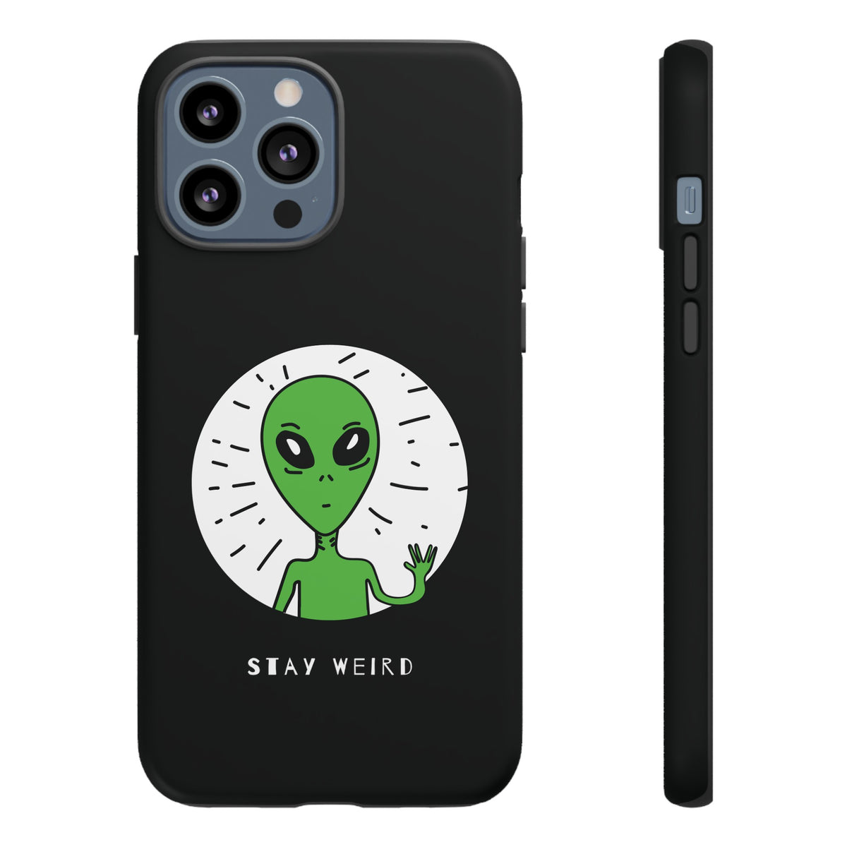 Stay Weird Alien Sci-Fi Tough iPhone Mobile Cases