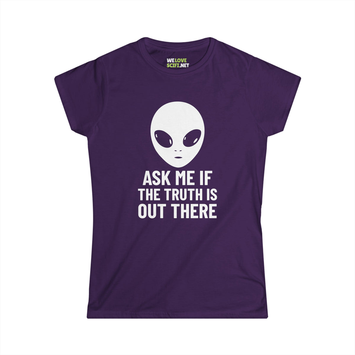 Ask Me If The Truth Is Out There Funny Alien Woman's Tee