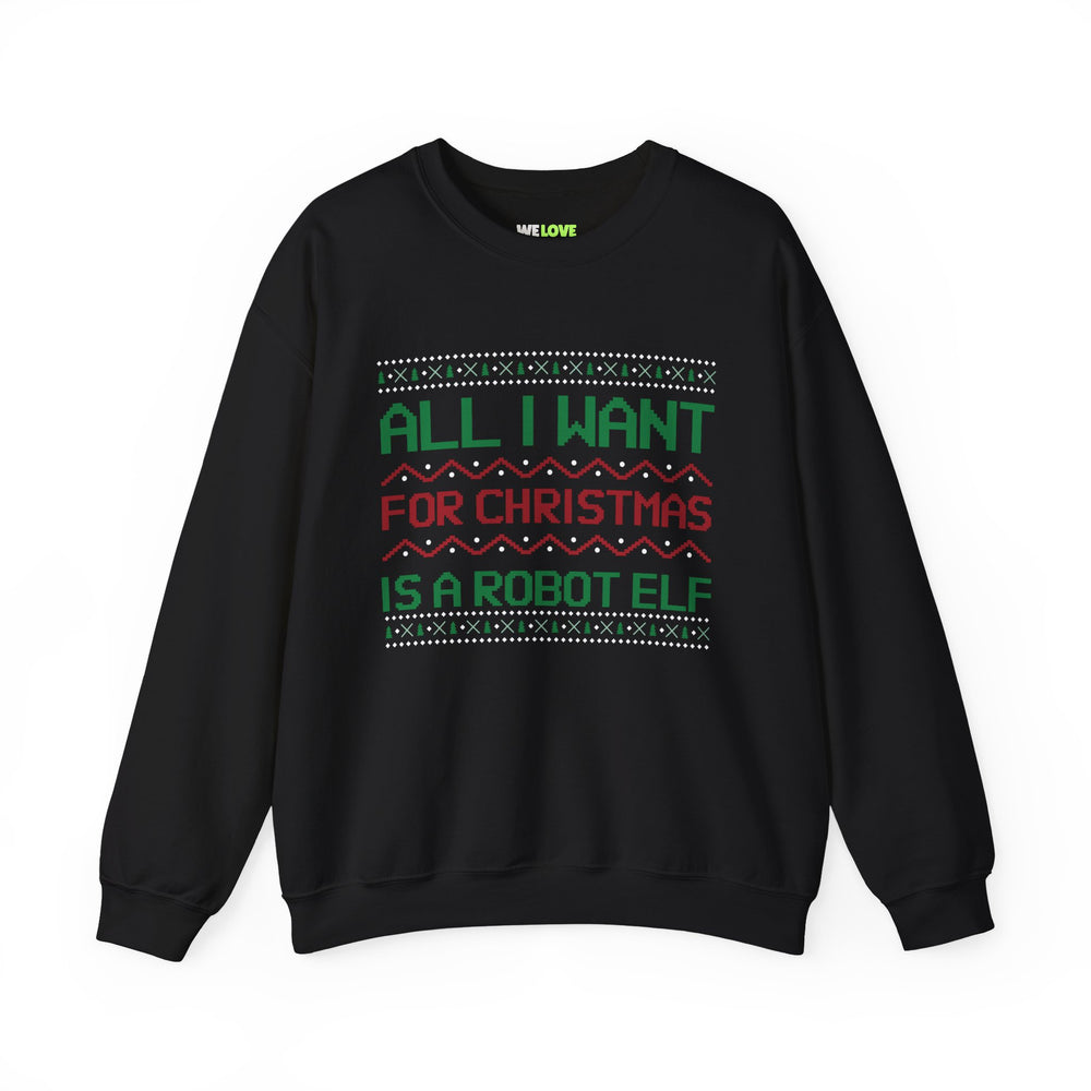 All I Want For Christmas Is A Robot Elf Unisex Crewneck Sweatshirt-welovescifi.net