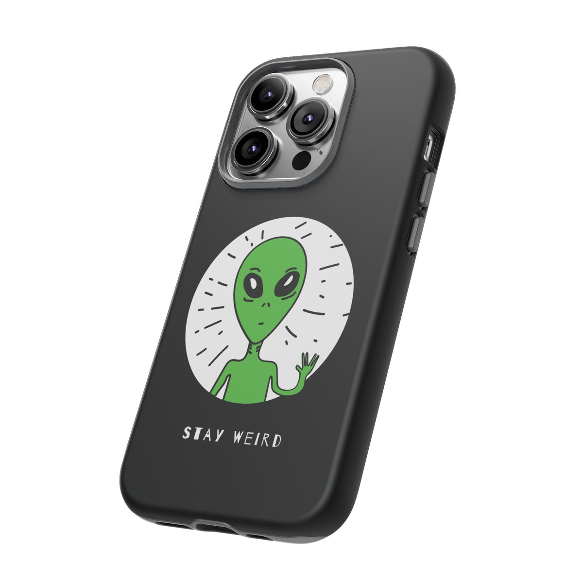 Stay Weird Alien Sci-Fi Tough iPhone Mobile Cases