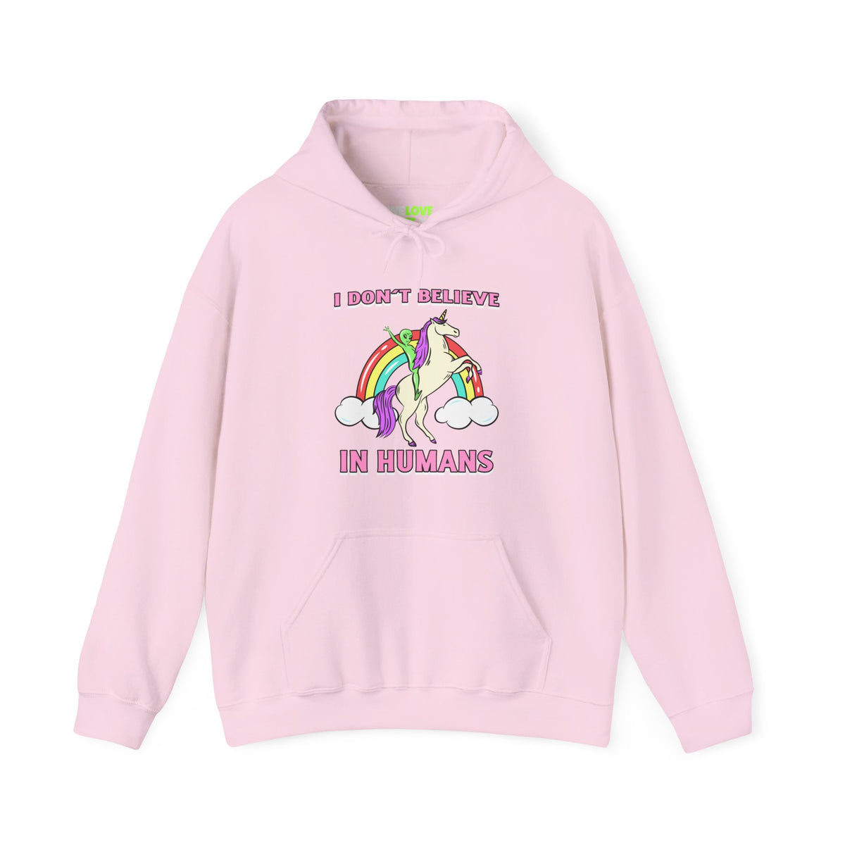 Funny Unicorn Hoodie: I Don't Believe in Humans Sci-Fi Alien