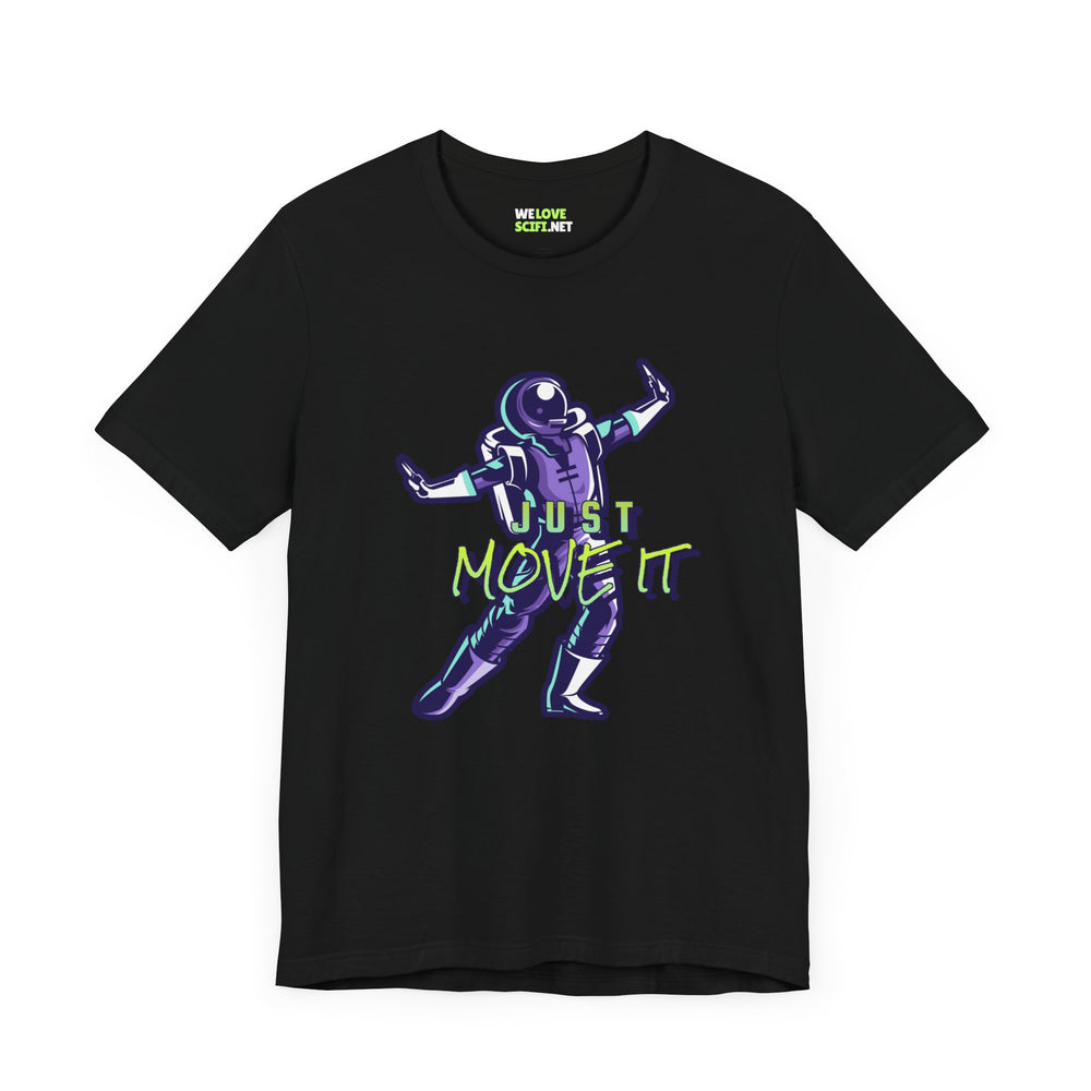 Just Move It Dancing Astronaut T-Shirt | Funny Sci-Fi Tee