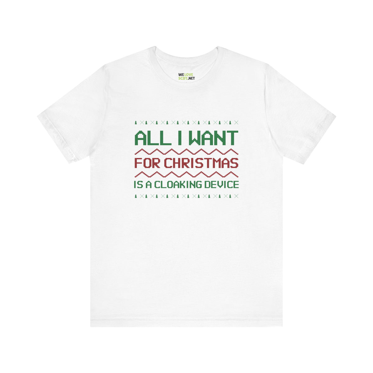 All I Want For Christmas Is A Cloaking Device Unisex Tee-welovescifi.net