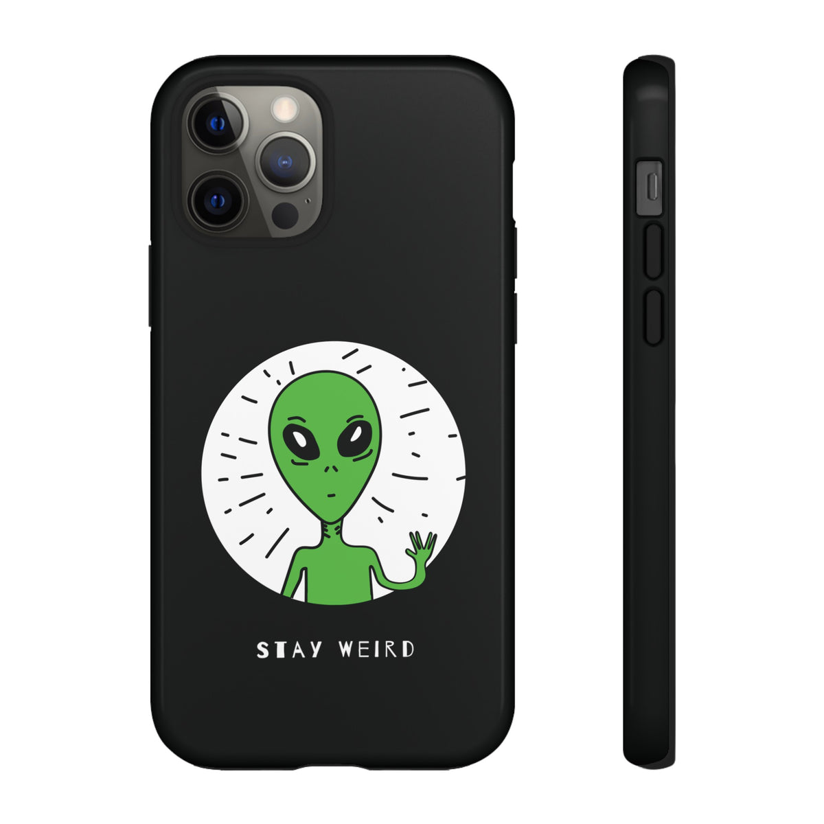 Stay Weird Alien Sci-Fi Tough iPhone Mobile Cases