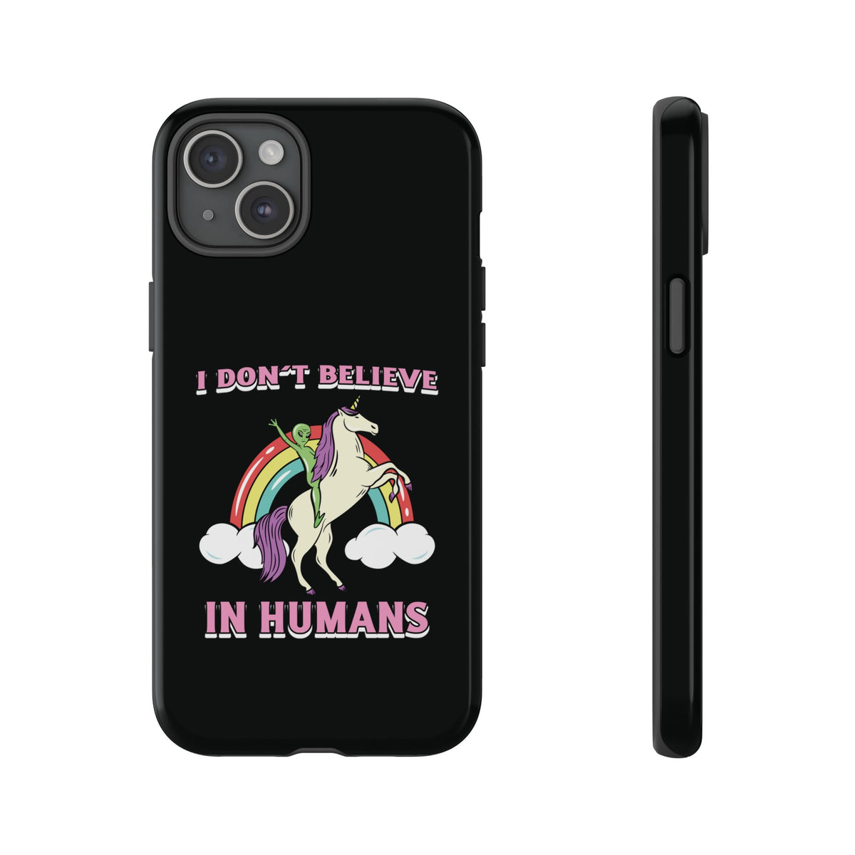 Funny UFO Sci-Fi Tough iPhone Cases I Don't Believe in Human