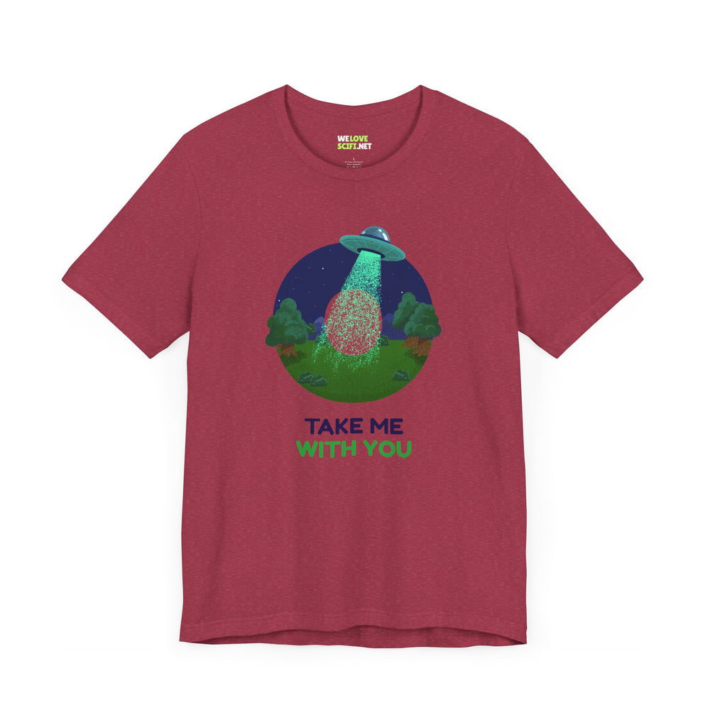 Funny UFO Sci-Fi T-Shirt Take Me With You | We Love Sci-Fi