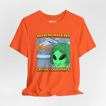 When Aliens Crush Your Party Funny Meme Sci-Fi T-Shirt-welovescifi.net