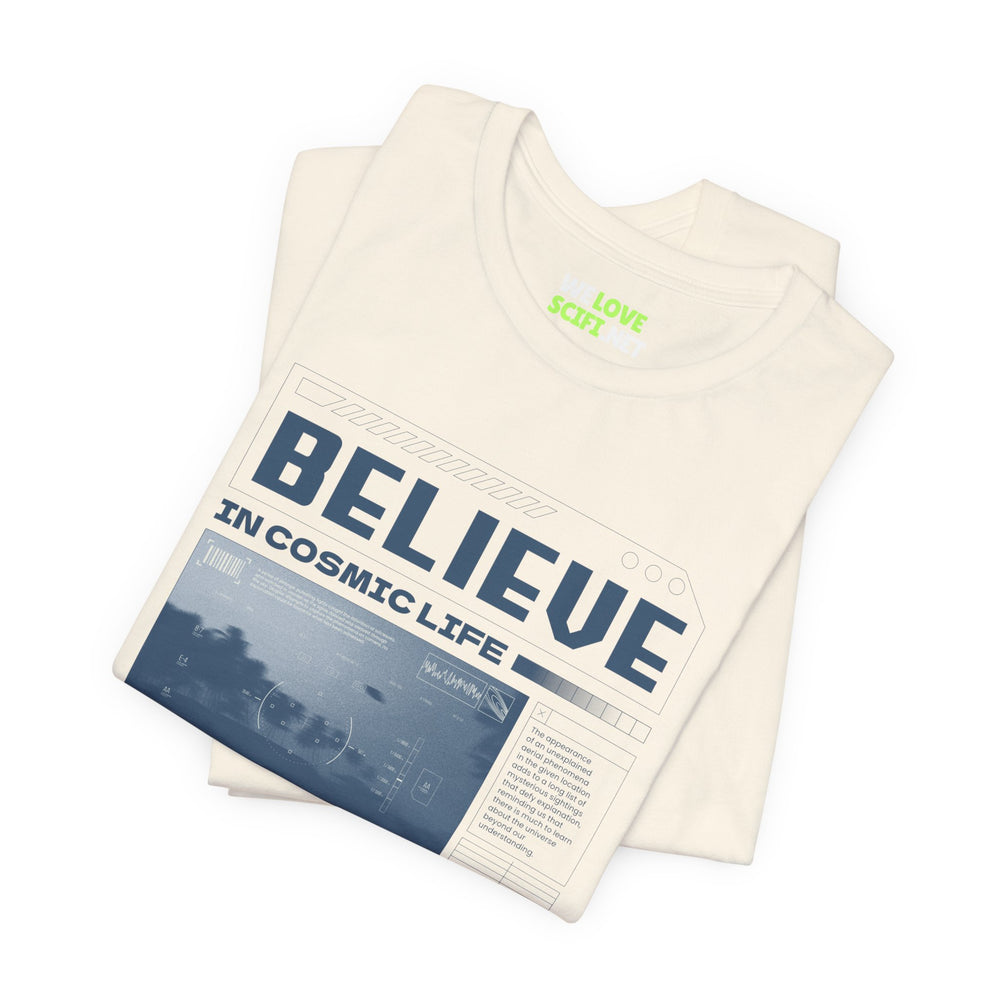 Believe In Cosmic Life UFO Sci-Fi T-Shirt-welovescifi.net