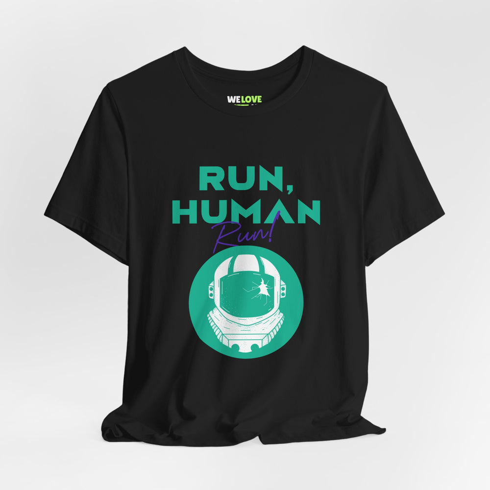 Run Human Run Funny Sci-Fi T-Shirt