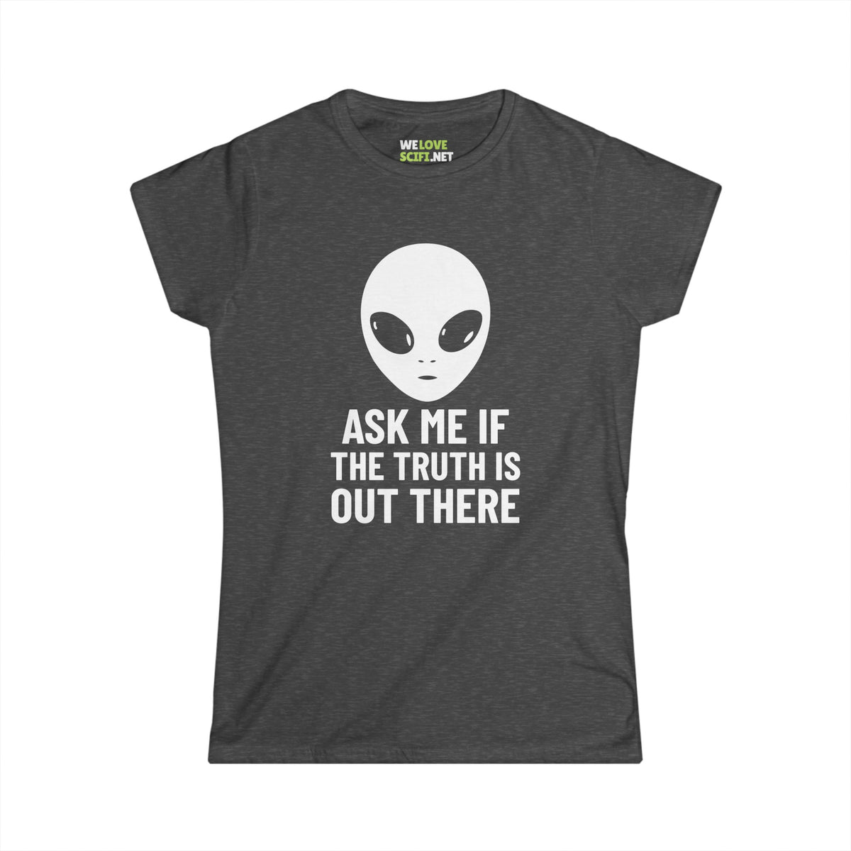 Ask Me If The Truth Is Out There Funny Alien Woman's Tee