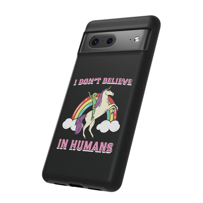 Funny UFO Google Pixel Mobile Cases I Don't Believe in Human