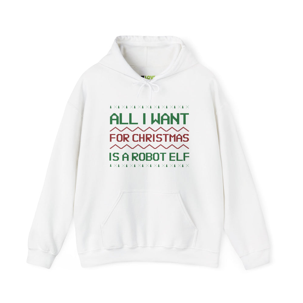 All I Want For Christmas Is A Robot Elf Unisex Hoodie-welovescifi.net