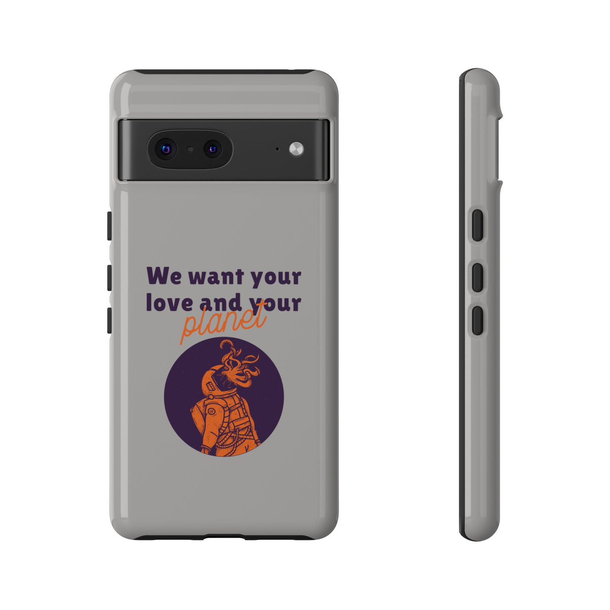 We Want Your Love And Your Planet Sci-Fi Tough Google Pixel Mobile Cases-welovescifi.net