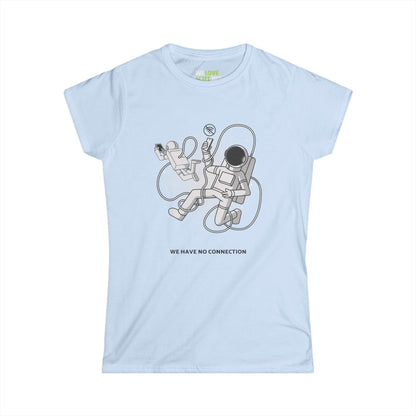 Funny Astronaut Woman's Tee - No Connection Design 