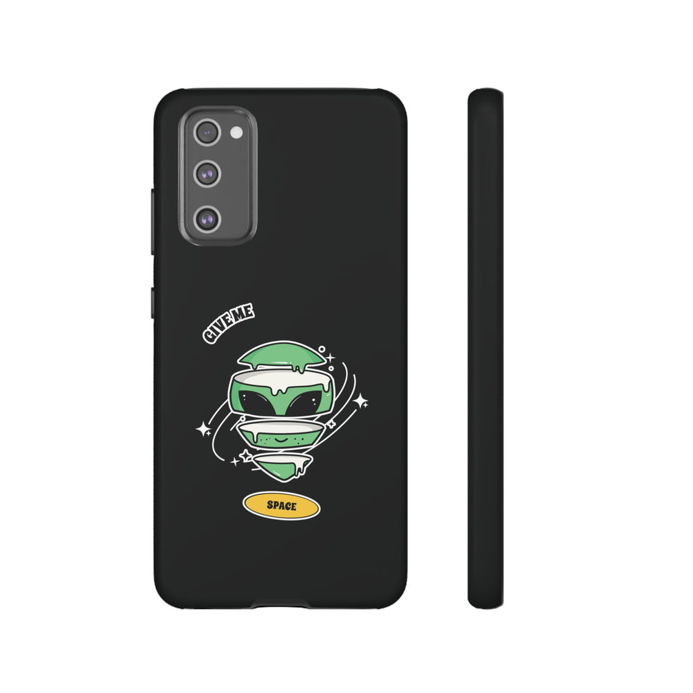 Give Me Space Funny Sci-Fi Tough Samsung Galaxy Mobile Case