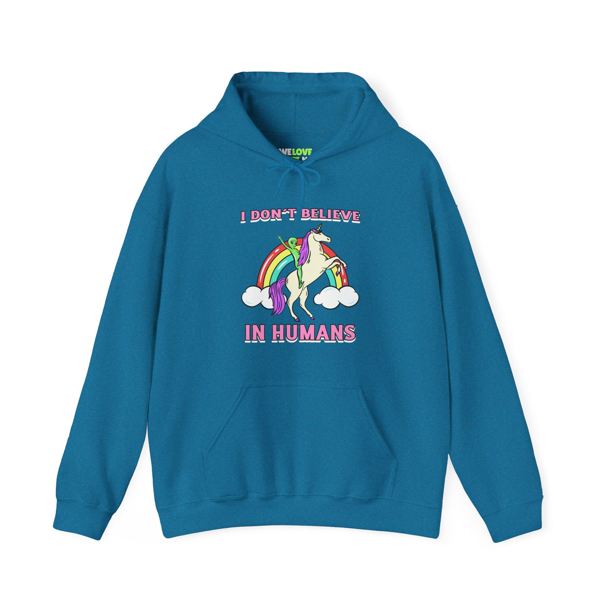 Funny Unicorn Hoodie: I Don't Believe in Humans Sci-Fi Alien