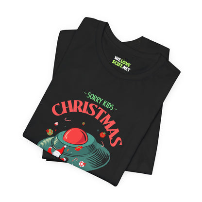 Christmas Sci-Fi T-Shirt Sorry Kids, Christmas Is Cancelled