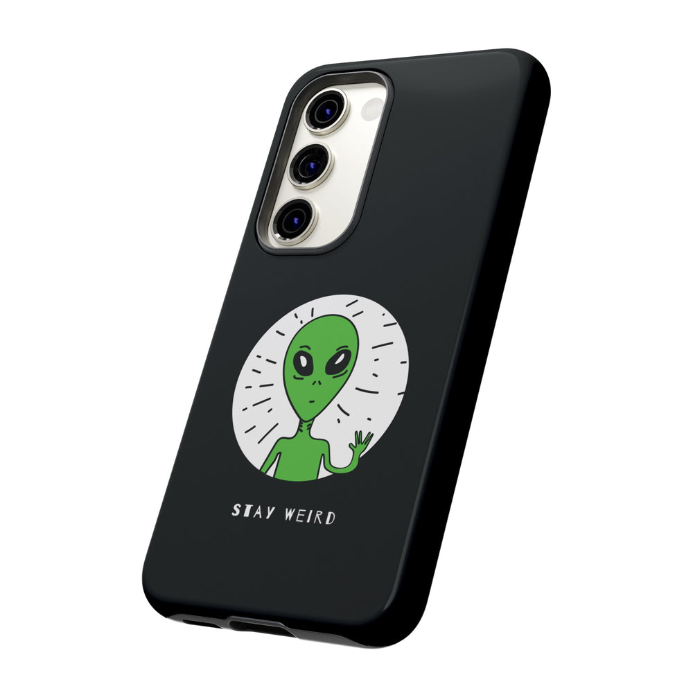 Stay Weird Alien Tough Phone Case | Samsung Galaxy