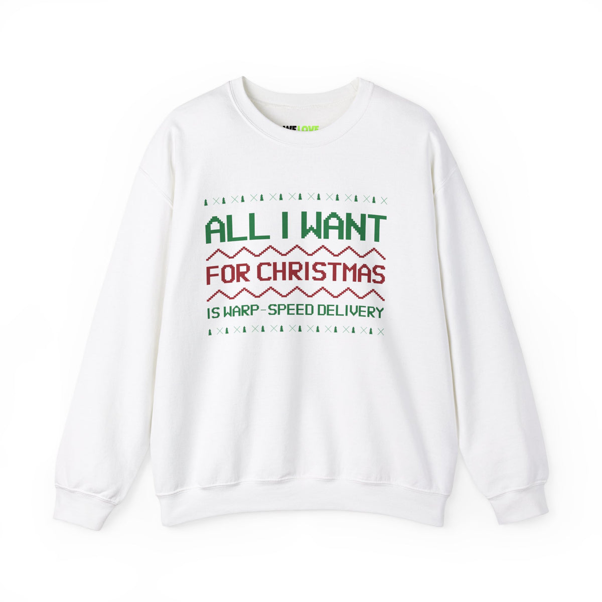 All I Want For Christmas Is Warp Speed Delivery Unisex Crewneck Sweatshirt-welovescifi.net