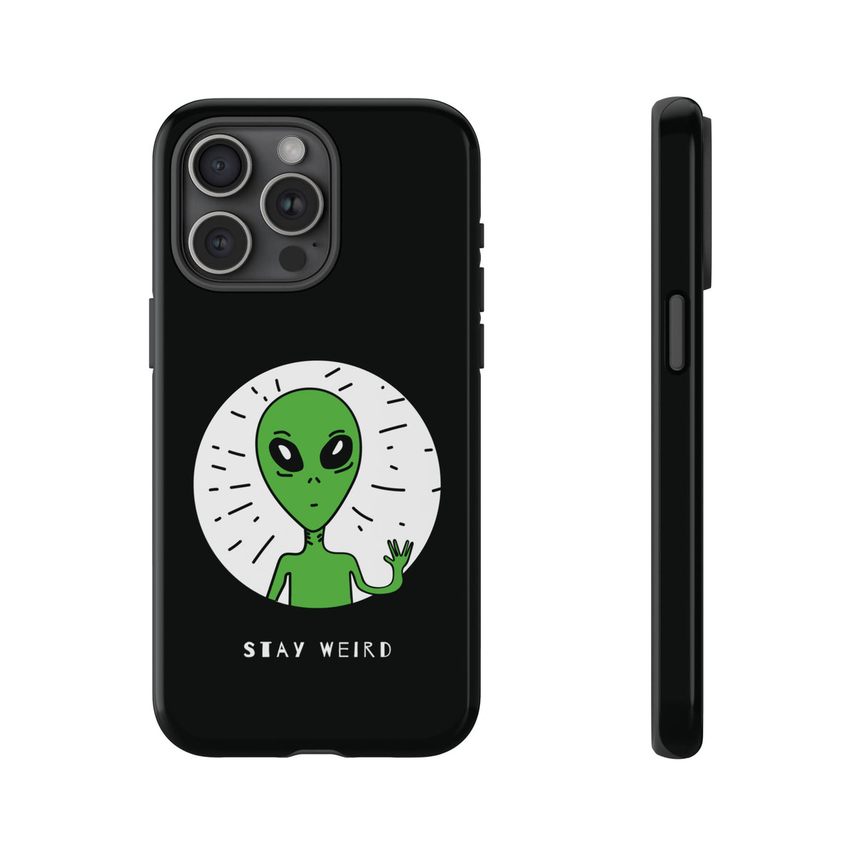 Stay Weird Alien Sci-Fi Tough iPhone Mobile Cases