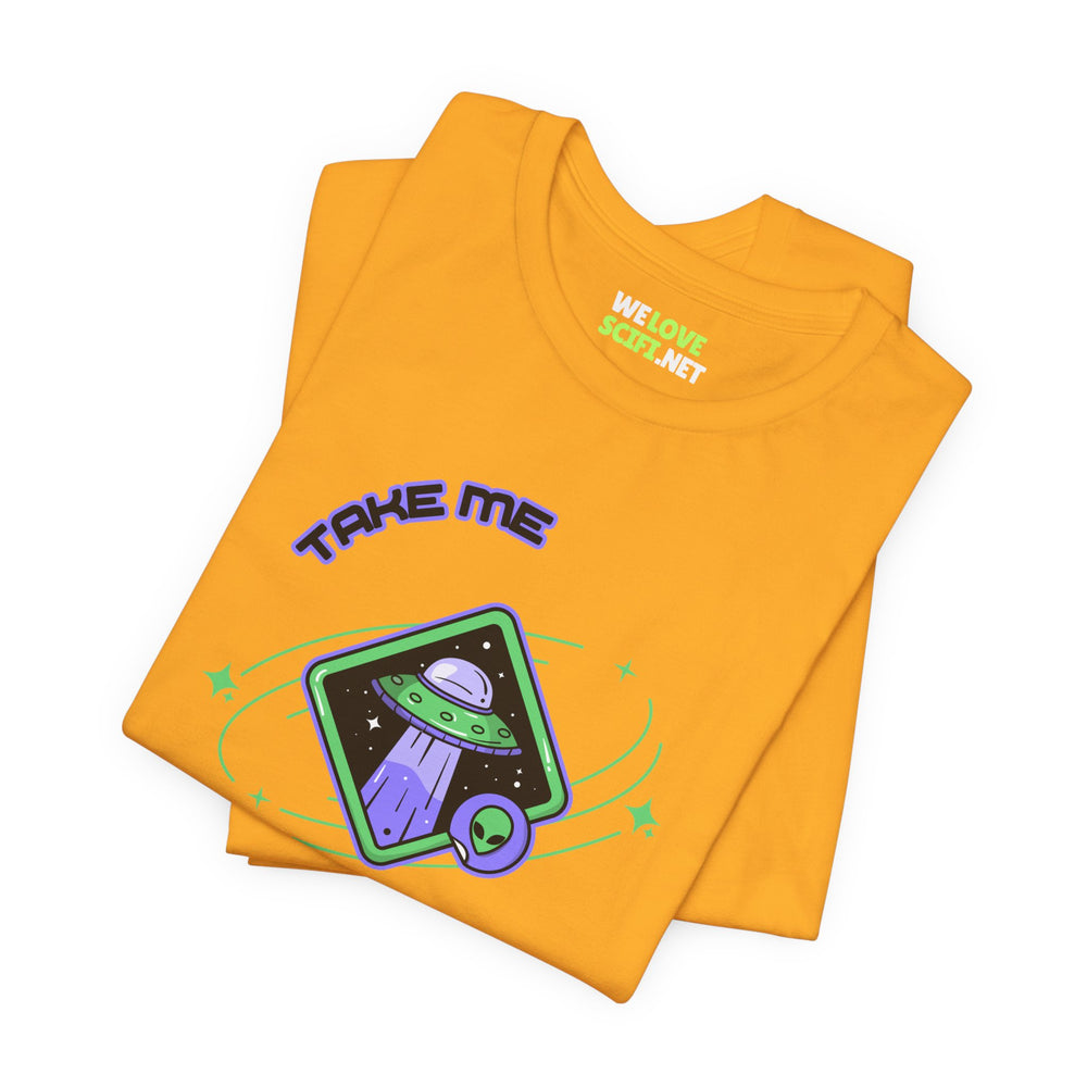 Take Me With You UFO Sci-Fi T-Shirt - WeLoveSciFi