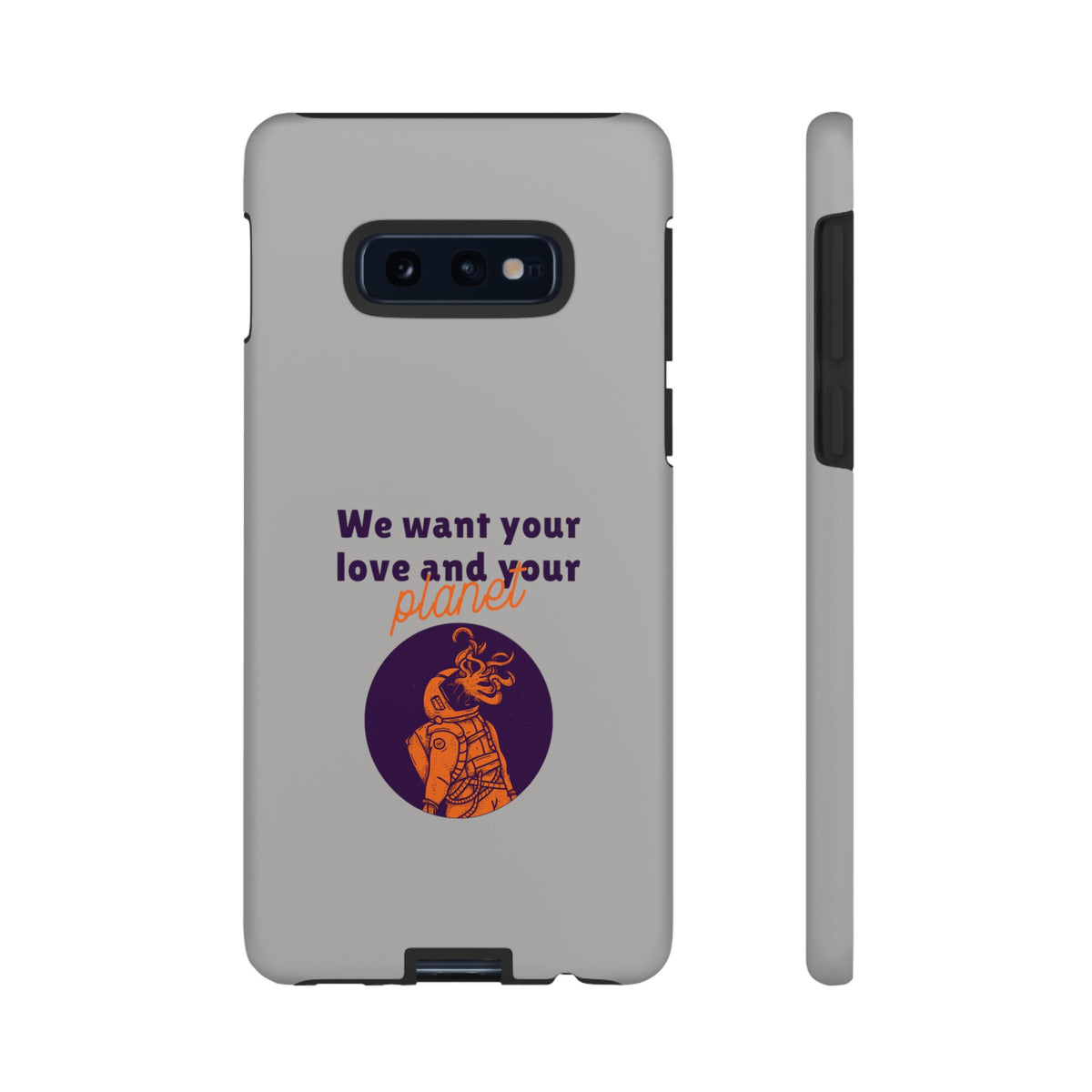 We Want Your Love And Your Planet Sci-Fi Tough Samsung Galaxy Mobile Cases-welovescifi.net