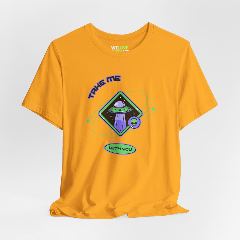 Take Me With You UFO Sci-Fi T-Shirt - WeLoveSciFi