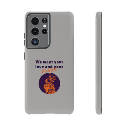 We Want Your Love And Your Planet Sci-Fi Tough Samsung Galaxy Mobile Cases-welovescifi.net