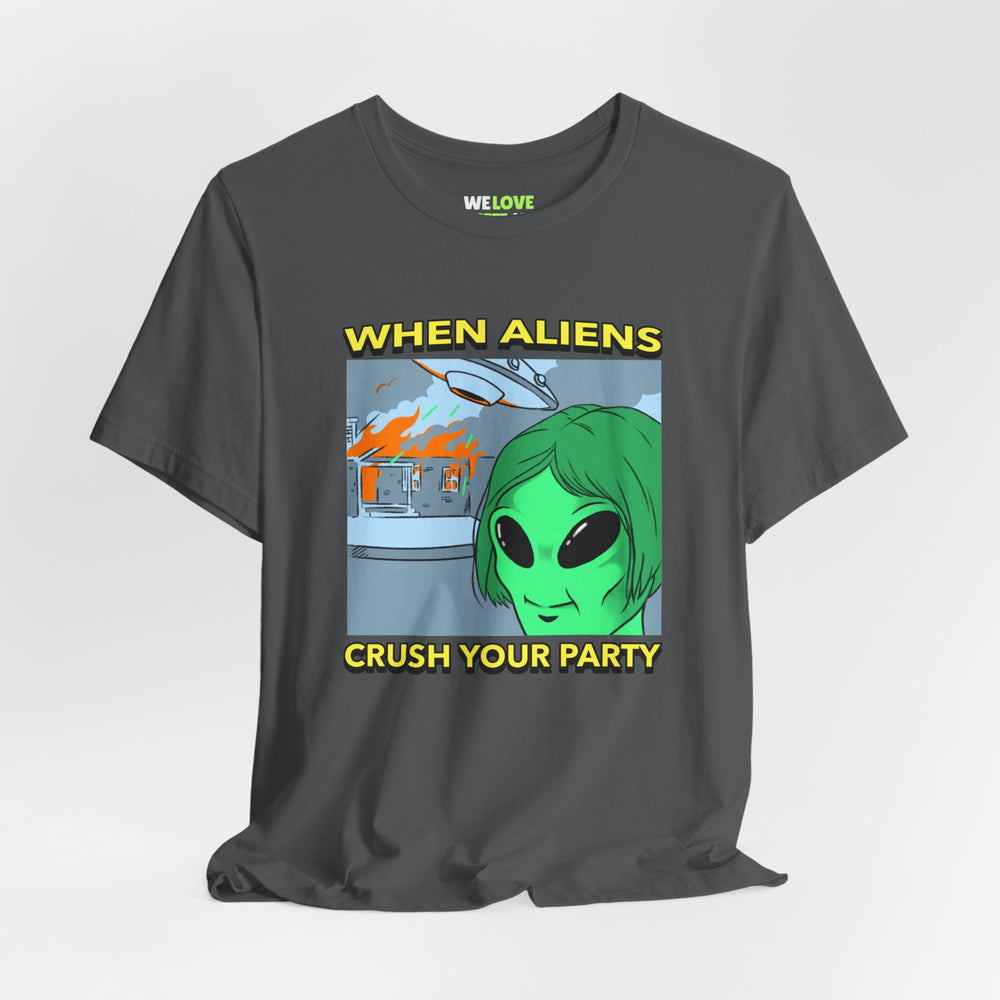 When Aliens Crush Your Party Funny Meme Sci-Fi T-Shirt-welovescifi.net